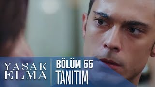 Yasak Elma 55. Bölüm Tanıtımı