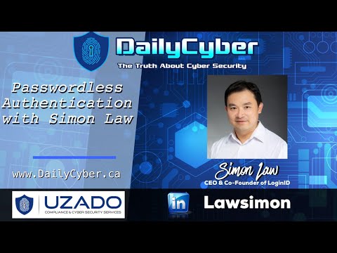 Passwordless Authentication with Simon Law | DailyCyber 252 ~Watch Now ~