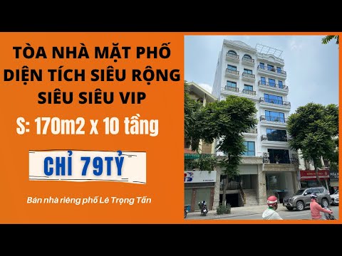 Bán Tòa Nhà Mặt Phố Lê Trọng Tấn Quận Thanh Xuân Hà Nội Siêu Siêu VIP | Bán Nhà Hà Nội 2021
