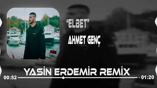 Ahmet Genç - Elbet ( Yasin Erdemir Remix )