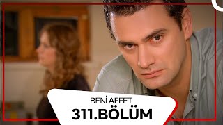 Beni Affet 311. Bölüm