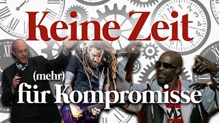 Keine Zeit (mehr) für Kompromisse