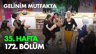 Gelinim Mutfakta 35. Hafta 172. Bölüm - Full Bölüm