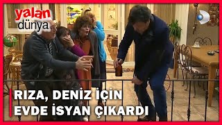 Rıza, Deniz İçin Evde İsyan Çıkardı - Yalan Dünya 70.Bölüm