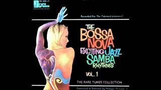 The Bossa Nova Exciting Jazz Samba Rhythms Vol 01 Full Album The Bossa Nova Exciting Jazz Samba Rhythms Vol 01 Full Album