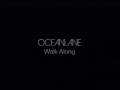 OCEANLANE "Walk Along"