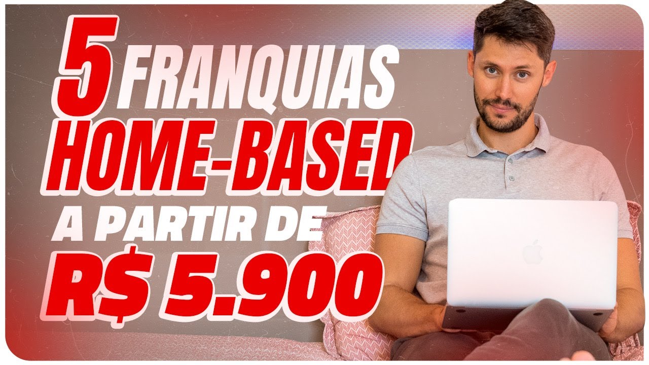 5 FRANQUIAS BARATAS PARA TRABALHAR DE CASA A PARTIR DE R$ 5.900