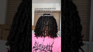 How Many Locs, Are Too Many Locs?