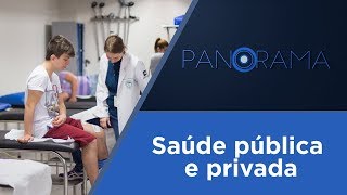 Panorama | A saúde em xeque no Brasil | 12/07/2018