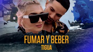 TIGUA - Fumar y Beber (Official Video)