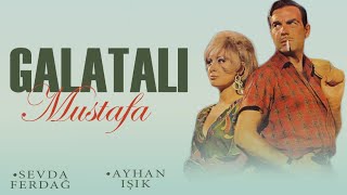 Galatalı Mustafa Türk Filmi | FULL | AYHAN IŞIK | SEVDA FERDAĞ
