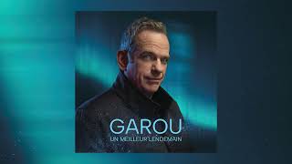 Garou - Un Meilleur Lendemain Audio Officiel