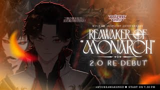 2.0 Re-Debut - Reawaker Of Monarch . 1St Anniversary Special Livestream