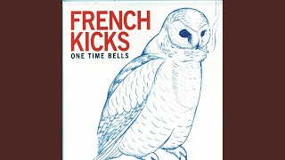 Watch French Kicks One Time Bells video