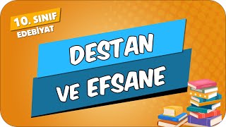 Destan ve Efsane | 10.Sınıf Edebiyat #2024