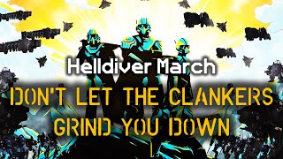 Don't Let The Clankers Grind You Down - Helldiver March | Democratic Marching Cadence | Helldivers 2