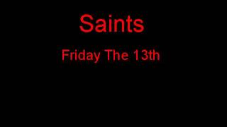 Watch Saints Friday The 13th video