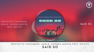 Proyecto Fenomeno, Karl8, Andrea Monta Feat. Deivys - Said So