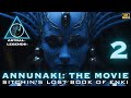 EP 2: Annunaki: The Movie | Lost Book Of Enki - Tablet 6-9 | Astral Legends