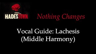 Hadestown - Nothing Changes - Vocal Guide: Lachesis (Middle Harmony)