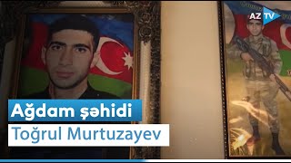 Ağdam Şəhidi Toğrul Murtuzayev