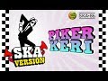 SKA 86 - Pikir Keri VIA VALLEN | Reggae SKA Cover SKA 86 - Pikir Keri VIA VALLEN | Reggae SKA Cover