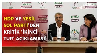HDP ve Yeşil Sol Parti’den kritik ‘ikinci tur’ açıklaması: “Gereğini yerine geti