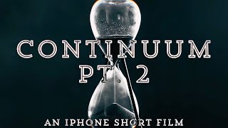 Continuum Pt. 2 | an iPhone Short Film | FilmicFest 2019