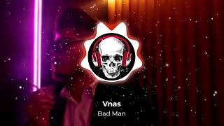 Vnas - Bad Man - Hackman (Armmusicbeats Remix)