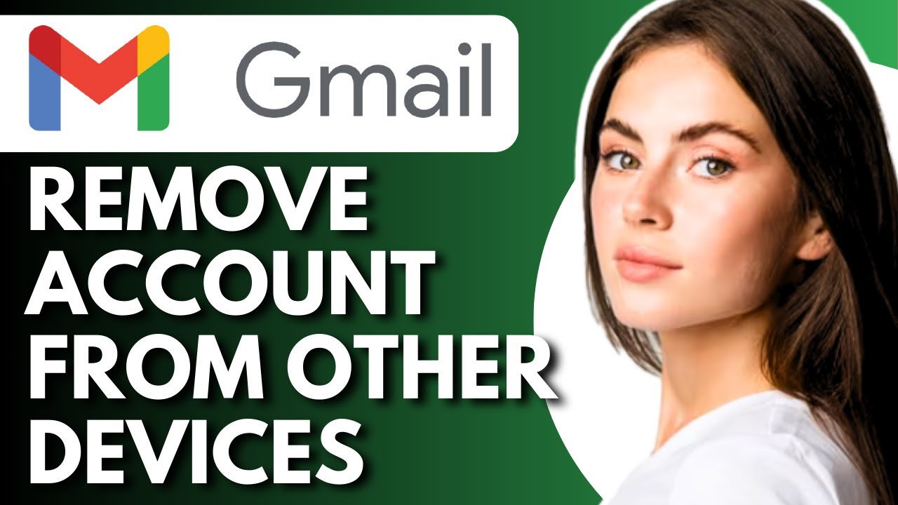 How To Remove Your Gmail Account From Other Devices – How To Remove Your Gmail Account From Other Devices –
