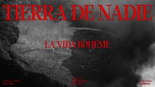La Vida Boheme - Tierra De Nadie Ft Lil Supa, César M Rondón & Erika De La Vega Visual Oficial