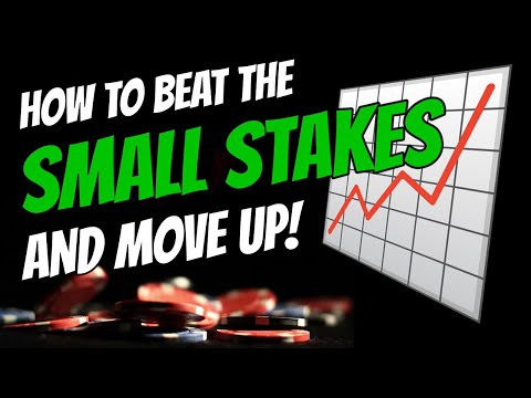 How to Beat Small Stakes Poker AND Move UP!
