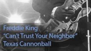 Watch Freddie King Cant Trust Your Neighbor video