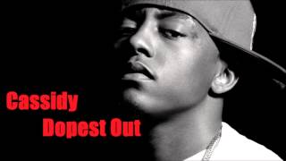 Watch Cassidy Dopest Out video