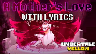 A Mother's Love With Lyrics - Undertale Yellow