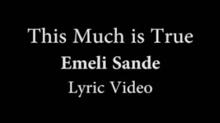 Watch Emeli Sande This Much Is True video
