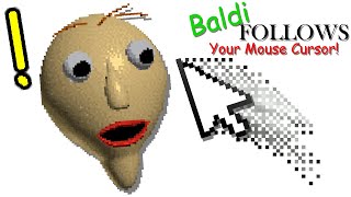 Baldi Follows Your Mouse Cursor?!