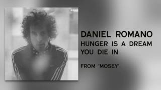 Watch Daniel Romano Hunger Is A Dream You Die In video