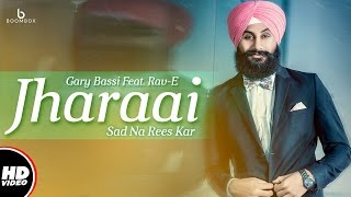 Jharaai (Full Video) | Gary Bassi Feat. RAV-E | New Punjabi Song 2017 | BoomBox Media