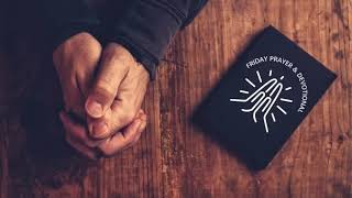 Friday Morning Prayer and Devotional May 14, 2021