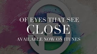 Watch Of Eyes That See Close video