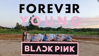 Blackpink 블랙핑크 - Forever Young Dance Cover By Aandd