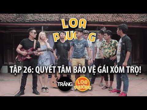 Loa Phường tập 26 | QUYẾT TÂM BẢO VỆ GÁI XÓM TRỌ | Phim hài 2018
