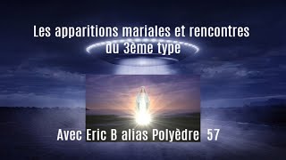 Les apparitions mariales et rencontres du 3ème type avec Eric B