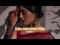 Kajra Mohobbat Wala [slowed+reverbed] || REJOICE