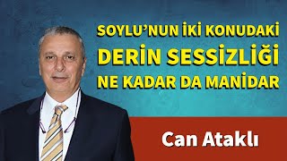Soylunun İki̇ Konudaki̇ Deri̇n Sessi̇zli̇ği̇ Ne Kadar Da Mani̇dar - Can Atakli - Sesli̇ Köşe Yazisi, Gazete