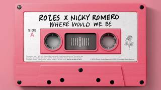 Rozes X Nicky Romero - Where Would We Be