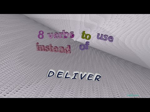 deliver 8 verbs which are synonym to deliver (sentence examples)