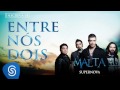 Malta - Entre Nós Dois (Álbum Supernova) [Áudio Oficial]