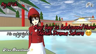 Bagi Bagi 12 Backsound Horor Untuk Drama Sakura Sakura School Simulator Part 2